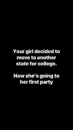 Your gf went out of state for college'