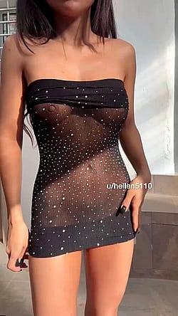 You can also see through my dress, but I’ll fix that right now'