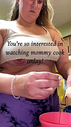 Mommy's Got Big Tits & She's Cooking for You!'